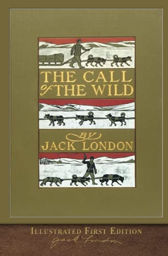 The Illustrated Call of the Wild: Original First Edition von SeaWolf Press